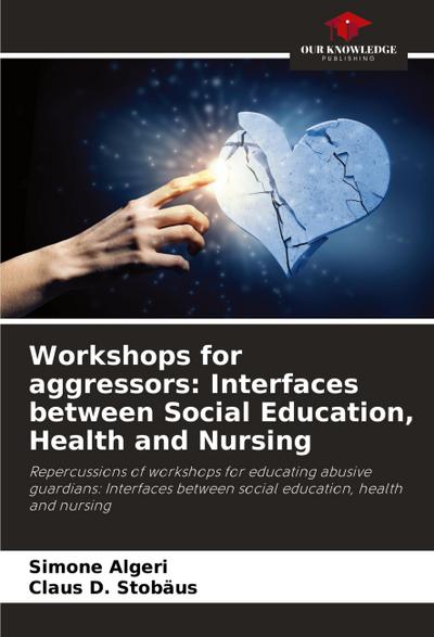 Workshops for aggressors: Interfaces between Social Education, Health and Nursing