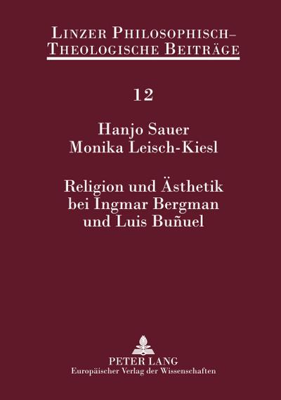 Religion und Ästhetik bei Ingmar Bergman und Luis Buñuel