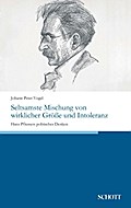 Seltsamste Mischung von wirklicher Größe und Intoleranz