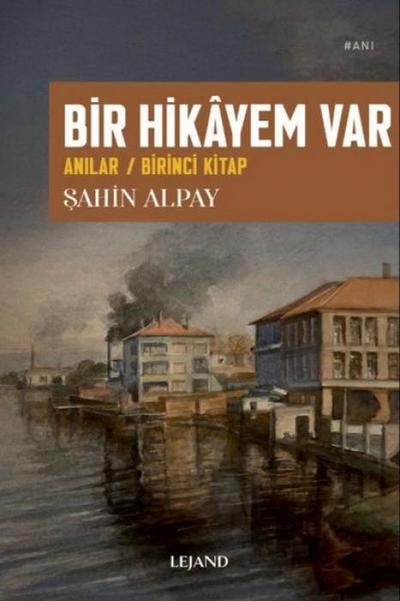 Bir Hikayem Var Anilar - Birinci Kitap