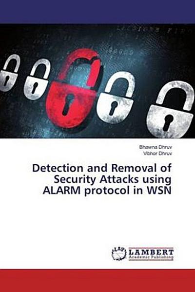 Detection and Removal of Security Attacks using ALARM protocol in WSN
