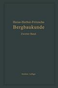 Lehrbuch der Bergbaukunde mit besonderer Berücksichtigung des Steinkohlenbergbaues