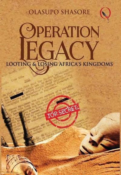 Operation Legacy: Looting & Losing Africa’s Kingdoms