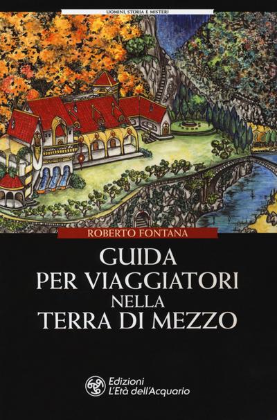 Fontana, R: Guida per viaggiatori nella Terra di Mezzo