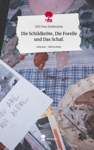 Die Schildkröte, Die Forelle und Das Schaf.. Life is a Story - story.one