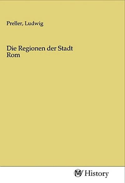Die Regionen der Stadt Rom