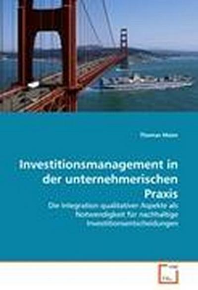 Investitionsmanagement in der unternehmerischen Praxis