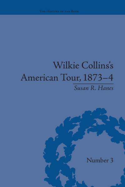 Wilkie Collins’s American Tour, 1873-4