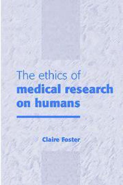 The Ethics of Medical Research on Humans