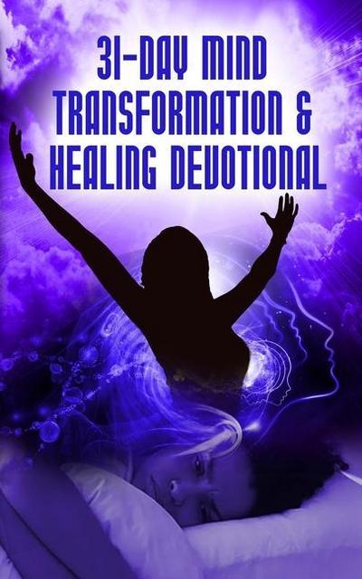 31- Day Mind Transformation & Healing Devotional