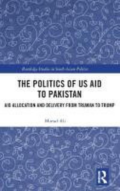 The Politics of US Aid to Pakistan