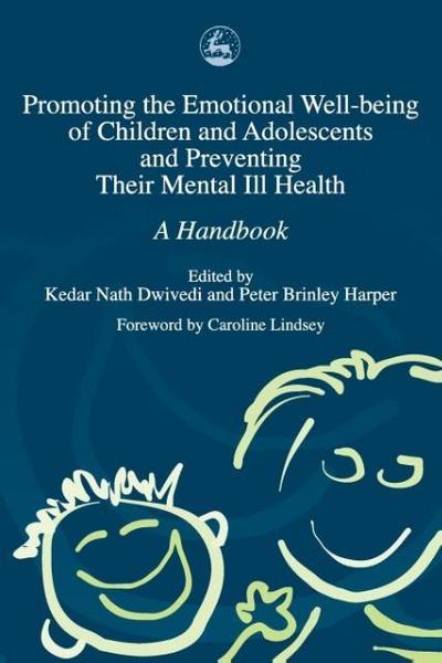 Promoting Emotional Well-Being of Children and Adolescents and Preventing Their Mental III Health