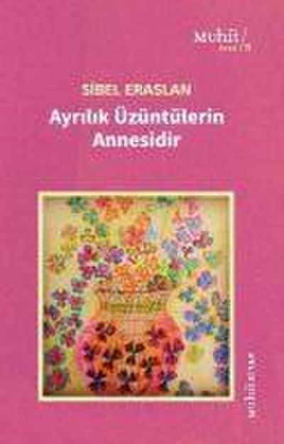 Ayrilik Üzüntülerin Annesidir