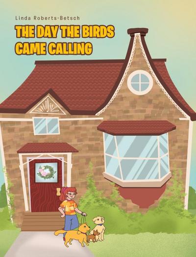 THE DAY THE BIRDS CAME CALLING