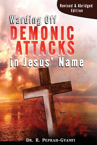 WARDING OFF DEMONIC ATTACKS IN JESUS’ NAME