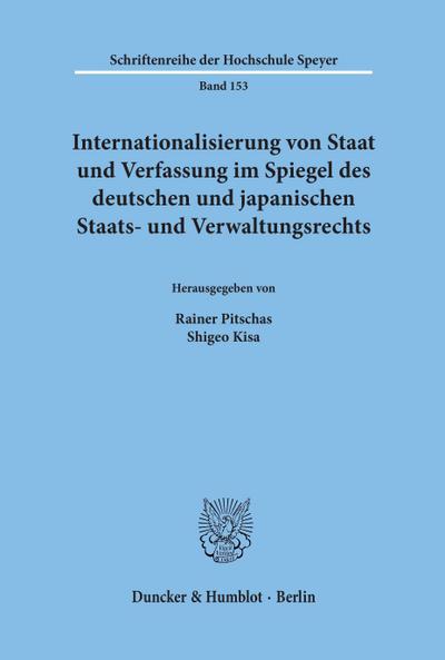 Internationalisierung von Staat und Verfassung im Spiegel des deutschen und japanischen Staats- und Verwaltungsrechts.