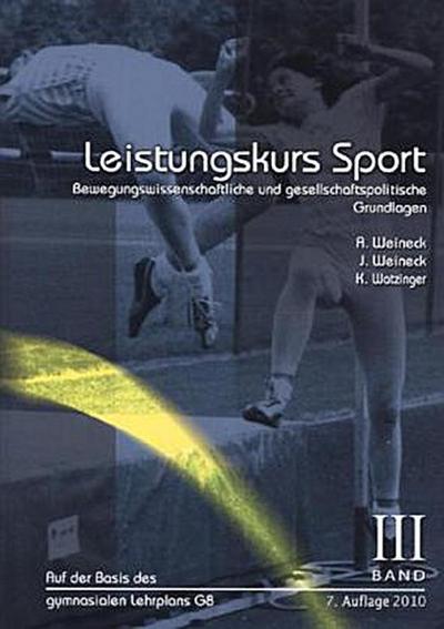 Leistungskurs Sport - Bewegungswissenschaftliche und gesellschaftspolitische Grundlagen