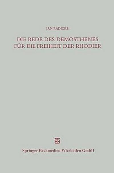 Die Rede des Demosthenes für die Freiheit der Rhodier - Jan Radicke