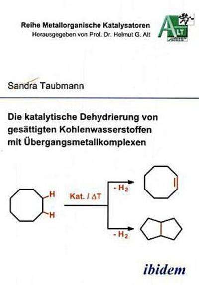 Die katalytische Dehydrierung von gesättigten Kohlenwasserstoffen mit Übergangsmetallkomplexen