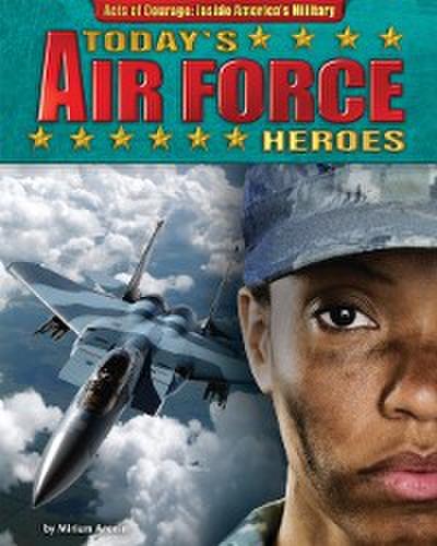 Today’s Air Force Heroes