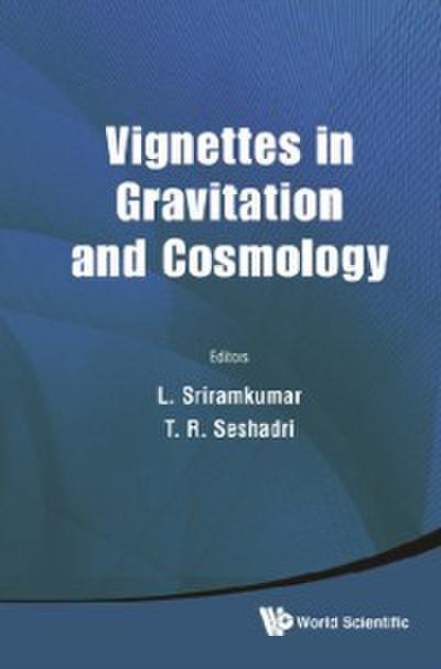 Vignettes In Gravitation And Cosmology