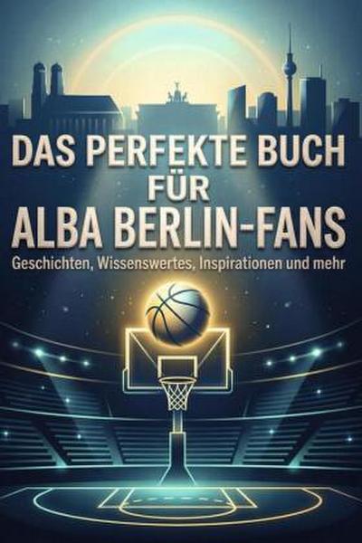 Das perfekte Buch für Alba Berlin-Fans