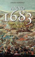 anno 1683 - Die Türken vor Wien