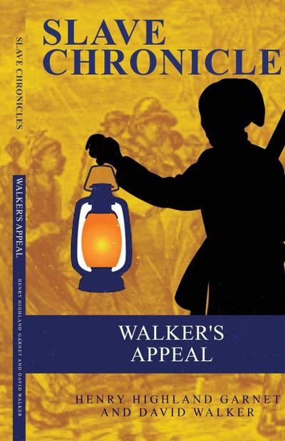 WALKER’S APPEAL With A Brief Sketch Of His Life