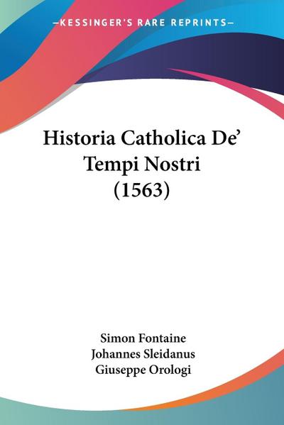 Historia Catholica De’ Tempi Nostri (1563)