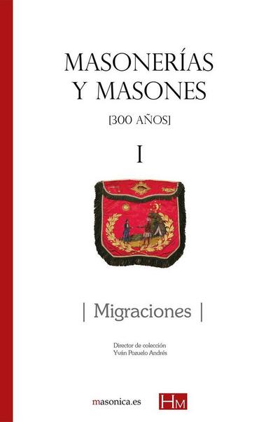 Masonerías y masones I : migraciones