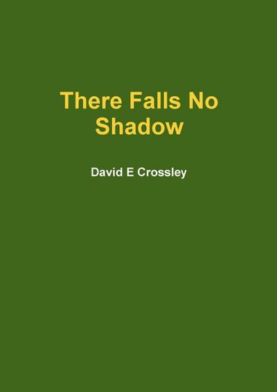 There Falls No Shadow
