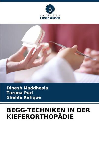 BEGG-TECHNIKEN IN DER KIEFERORTHOPÄDIE