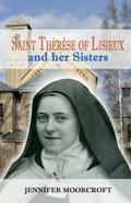 Saint Thérèse of Lisieux and her Sisters
