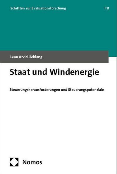 Staat und Windenergie: Steuerungsherausforderungen und Steuerungspotenziale (Schriften zur Evaluationsforschung)