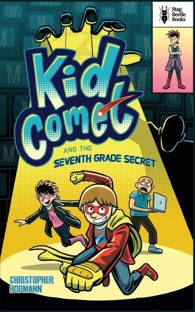 Kid Comet and the Seventh Grade Secret