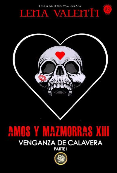 AMOS Y MAZMORRAS XIII. VENGANZA DE CALAVERA. PARTE I