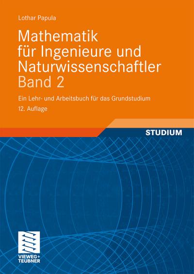 Mathematik für Ingenieure und Naturwissenschaftler Band 2
