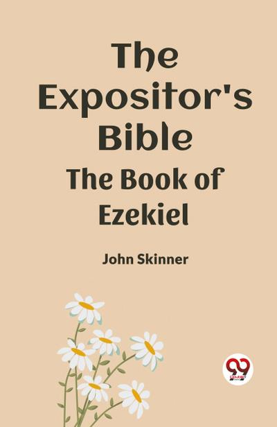 The Expositor’s Bible The Book Of Ezekiel
