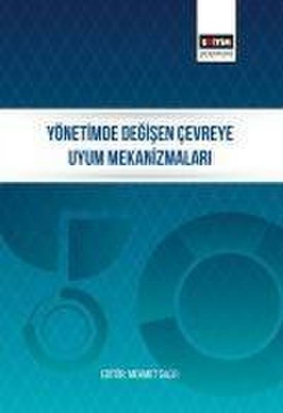 Yönetimde Degisen Cevreye Uyum Mekanizmalari