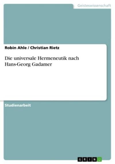 Die universale Hermeneutik nach Hans-Georg Gadamer