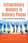 Extraordinary Ministry in Ordinary Places