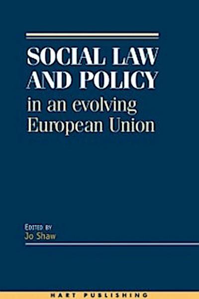 Social Law and Policy in an Evolving European Union