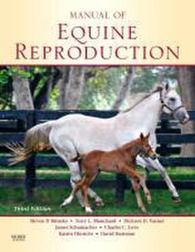 Manual of Equine Reproduction - Steven P. (College of Veterinary Medicine Brinsko