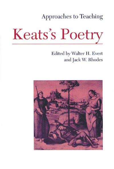 Approaches to Teaching Keats’s Poetry
