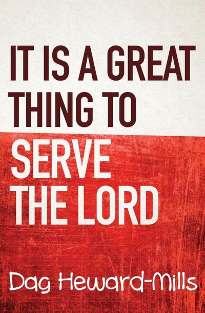 It is a Great Thing To Serve Serve the Lord