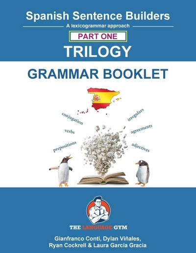 Spanish Sentence Builder TRILOGY - Part 1 Grammar Booklet