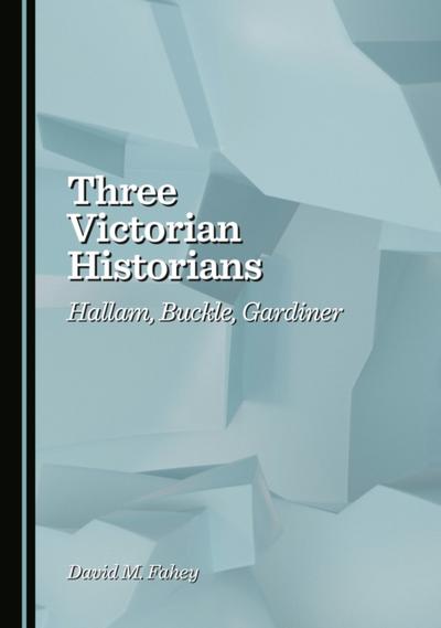 Three Victorian Historians