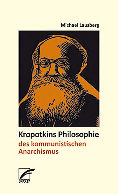 Kropotkins Philosophie des kommunistischen Anarchismus