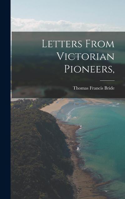 Letters From Victorian Pioneers