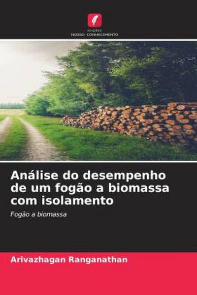 Análise do desempenho de um fogão a biomassa com isolamento